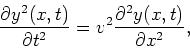 \begin{displaymath}{\partial y^2 (x,t) \over \partial t^2 } =
v^2 {\partial^2 y (x,t) \over \partial x^2},\end{displaymath}