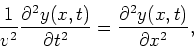 \begin{displaymath}\frac{1}{v^2}\frac{{\partial^2}y(x,t)}{{\partial}t^2}=
\frac{{\partial^2}y(x,t)}{{\partial}x^2},
\end{displaymath}