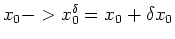 $x_0 -> x_0^{\delta}= x_0+\delta x_0$