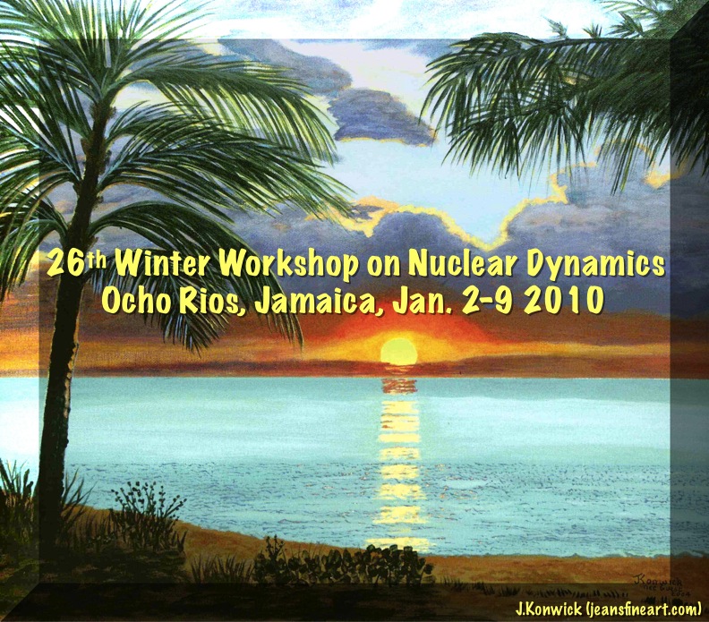 26th Winter Workshop, Ocho Rios, Jamaica, Jan. 3-9, 2010
