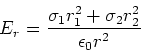 \begin{displaymath}E_r = {\sigma_1 r_1^2 + \sigma_2 r_2^2\over \epsilon_0 r^2}
\end{displaymath}