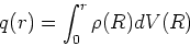 \begin{displaymath}q(r) = \int_0^r \rho(R) dV(R)
\end{displaymath}