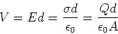 \begin{displaymath}V = E d = {\sigma d\over \epsilon_0} = {Q d \over \epsilon_0 A}
\end{displaymath}