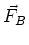 $\vec{F}_B$