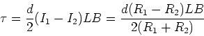 \begin{displaymath}\tau = {d\over 2}(I_1-I_2) L B = {d (R_1-R_2) LB \over 2(R_1+R_2)}
\end{displaymath}