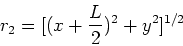 \begin{displaymath}r_2 = [(x+{L\over 2})^2 + y^2]^{1/2}
\end{displaymath}