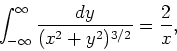 \begin{displaymath}\int_{-\infty}^{\infty} {dy \over (x^2+y^2)^{3/2}} = {2\over x},
\end{displaymath}