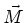 ${\vec{M}}$