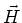 $\vec{H}$