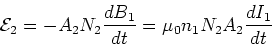 \begin{displaymath}{\cal{E}}_2 = - A_2 N_2 {dB_1\over dt} =
\mu_0 n_1 N_2 A_2{dI_1\over dt}
\end{displaymath}