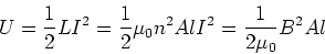 \begin{displaymath}U = {1\over 2} L I^2 = {1\over 2} \mu_0 n^2 A l I^2 = {1\over 2\mu_0} B^2 Al
\end{displaymath}