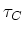 $\tau_C$
