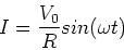 \begin{displaymath}I = {V_0\over R}sin(\omega t)
\end{displaymath}