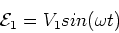 \begin{displaymath}{\cal{E}}_1 = V_1 sin(\omega t)
\end{displaymath}