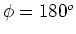 $\phi = 180^o$