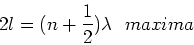 \begin{displaymath}2l = (n+{1\over 2}) \lambda \ \ maxima
\end{displaymath}