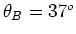 $\theta_B=37^o$