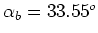 $\alpha_b = 33.55^o$