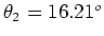$\theta_2 = 16.21^o$