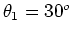 $\theta_1 = 30^o$