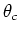 $\theta_c$