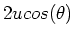 $2 u cos(\theta)$