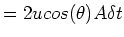 $= 2 u cos(\theta) A \delta t$