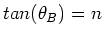$tan(\theta_B) = n$
