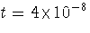 $t=4{\times}10^{-8}$